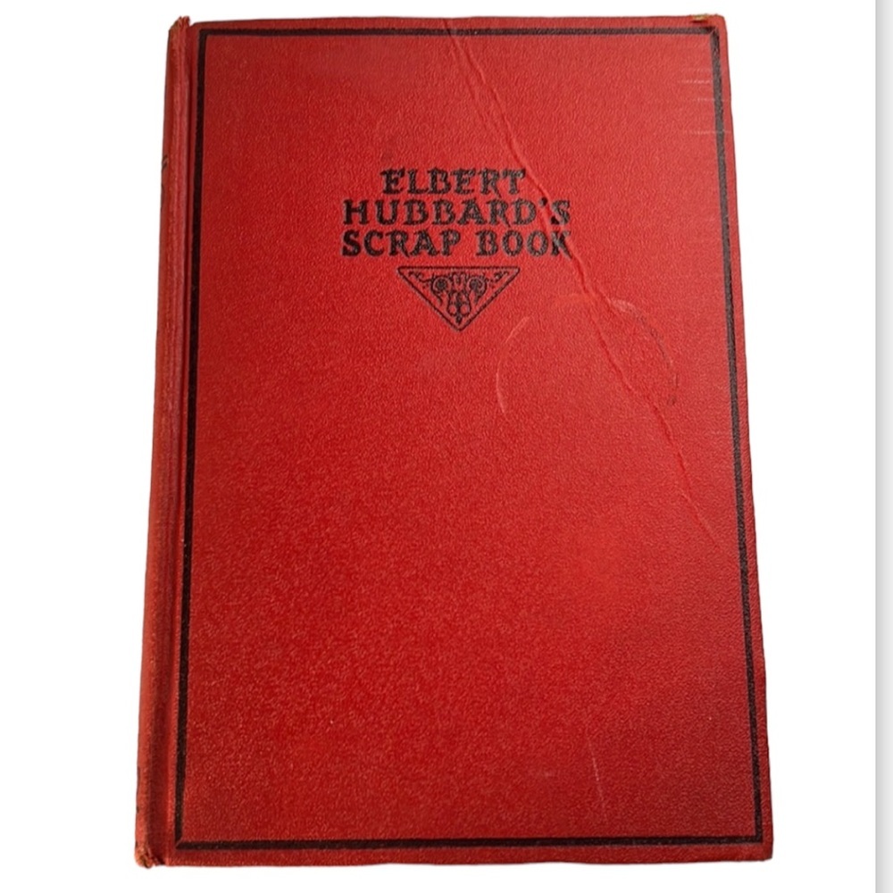 ELBERT HUBBARD’S SCRAP HARDCOVER BOOK 1923 VINTAGE / ANTIQUE 100 YEARS OLD